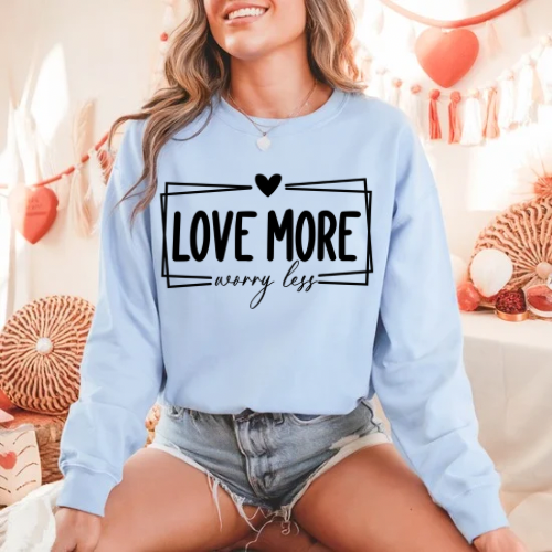 LOVE MORE WORRY LESS