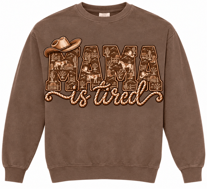 Mama Is Tired Sweatshirt